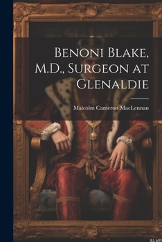 Paperback Benoni Blake, M.D., Surgeon at Glenaldie Book