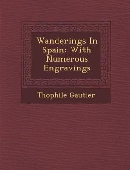 Paperback Wanderings in Spain: With Numerous Engravings Book