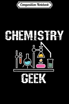 Composition Notebook: Chemist Nerd Teacher Chemical Laboratory Worker Gift Journal/Notebook Blank Lined Ruled 6x9 100 Pages