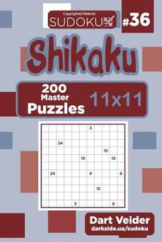Paperback Sudoku Shikaku - 200 Master Puzzles 11x11 (Volume 36) Book