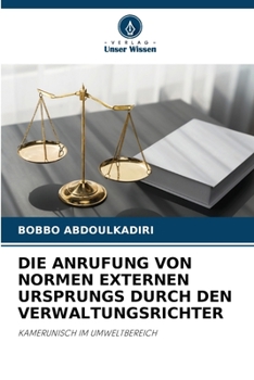 Paperback Die Anrufung Von Normen Externen Ursprungs Durch Den Verwaltungsrichter [German] Book