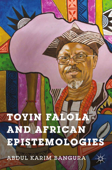 Paperback Toyin Falola and African Epistemologies Book