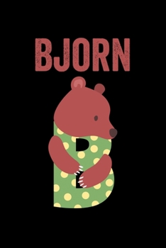 Bjorn: Animals Coloring Book for Kids, Weekly Planner, and Lined Journal Animal Coloring Pages. Personalized Custom Name Initial Alphabet Christmas or Birthday Gift for Boys