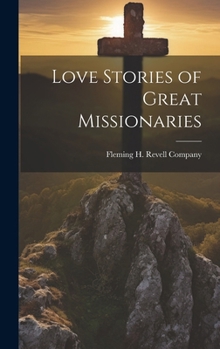Hardcover Love Stories of Great Missionaries Book