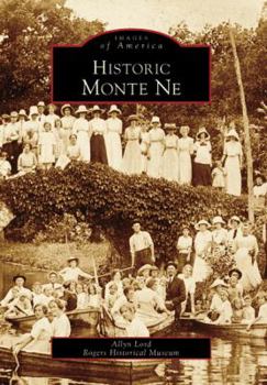 Historic Monte Ne - Book  of the Images of America: Arkansas