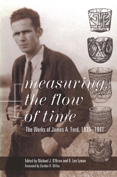 Paperback Measuring the Flow of Time: The Works of James A. Ford, 1935-1941 Book