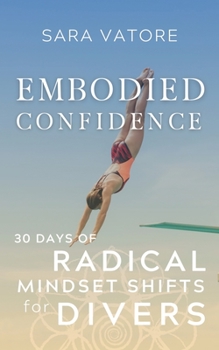 Paperback Embodied Confidence: 30 Days of Radical Mindset Shifts for Divers Book
