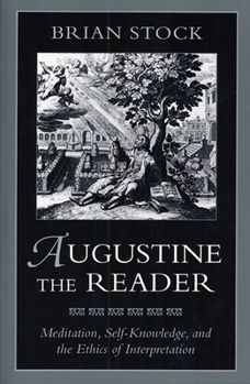 Paperback Augustine the Reader: Meditation, Self-Knowledge, and the Ethics of Interpretation Book