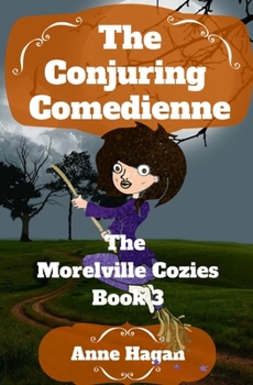 Paperback The Conjuring Comedienne: The Morelville Cozies - Book 3 Book