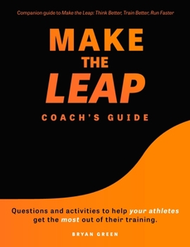 Paperback Make the Leap Coach's Guide: Questions and Activities to Help Your Athletes Get the Most Out of Their Training Book