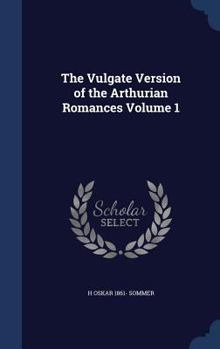 Hardcover The Vulgate Version of the Arthurian Romances Volume 1 Book