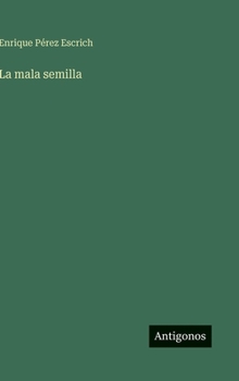 La mala semilla (Spanish Edition)