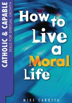 Paperback How to Live a Moral Life Book