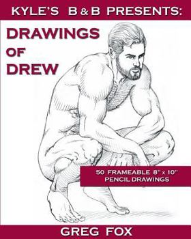 Paperback Kyle's B&B Presents: Drawings of Drew Book