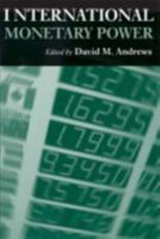 International Monetary Power (Cornell Studies in Money) - Book  of the Cornell Studies in Money