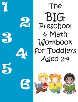 Paperback The BIG Preschool & Math Workbook for Toddlers Aged 2-4 Book