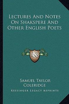 Paperback Lectures And Notes On Shakspere And Other English Poets Book