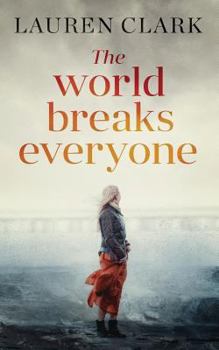 Paperback The World Breaks Everyone: A Gripping Cat-And-Mouse Suspense Novel Book