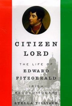 Hardcover Citizen Lord: The Life of Edward Fitzgerald, Irish Revolutionary Book