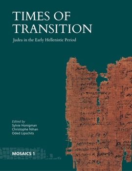 Hardcover Times of Transition: Judea in the Early Hellenistic Period Book