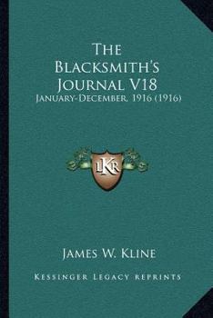 Paperback The Blacksmith's Journal V18: January-December, 1916 (1916) Book
