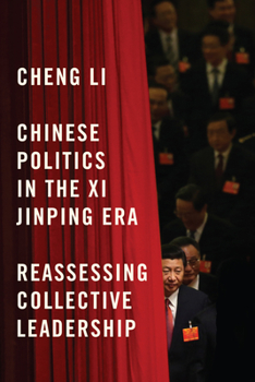 Electronics Chinese Politics in the Xi Jinping Era: Reassessing Collective Leadership Book
