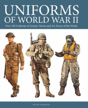 Hardcover Uniforms of World War II: Over 250 Uniforms of Armies, Navies and Air Forces of the World Book