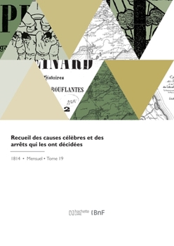 Paperback Recueil des causes célèbres et des arrêts qui les ont décidées [French] Book