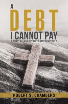Paperback A Debt I Cannot Pay: A Study of God's Plan to Save His People Book