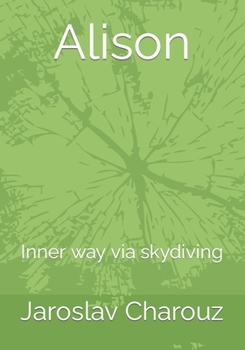 Paperback Alison: Inner way via skydiving Book