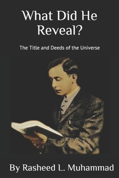 Paperback What Did He Reveal?: The Title and Deeds of the Universe Book