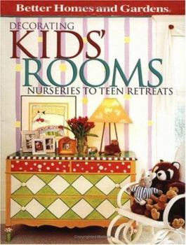 Paperback Better Homes & Gardens Decorating Kid's Rooms: Nurseries to Teen Retreats Book