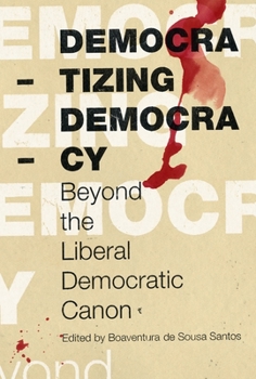 Paperback Democratizing Democracy: Beyond the Liberal Democratic Canon Book