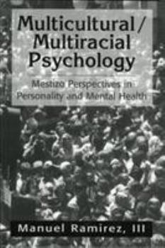Hardcover Multicultural/Multiracial Psychology: Mestizo Perspectives in Personality and Mental Health Book