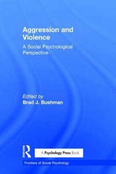 Hardcover Aggression and Violence: A Social Psychological Perspective Book