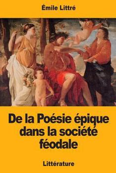 Paperback De la Poésie épique dans la société féodale [French] Book