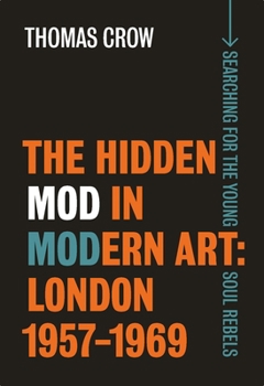 Hardcover The Hidden Mod in Modern Art: London, 1957-1969 Book