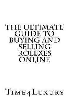 Paperback The Ultimate Guide to Buying and Selling Rolexes Online Book