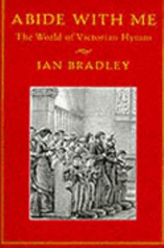 Abide With Me: The World of Victorian Hymns