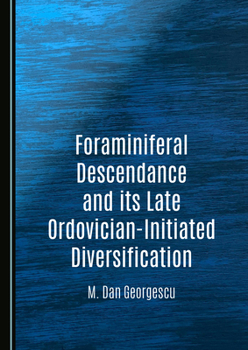 Foraminiferal Descendance and Its Late Ordovician-Initiated Diversification
