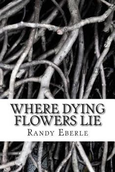 Paperback Where Dying Flowers Lie Book