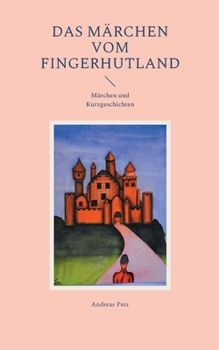 Paperback Das Märchen vom Fingerhutland: Märchen und Kurzgeschichten [German] Book