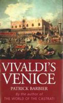 Hardcover Vivaldi's Venice: Music and Celebration in the Baroque Era Book