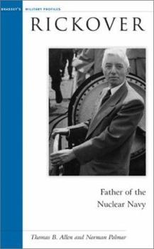 Hardcover Rickover: Father of the Nuclear Navy (Potomac's Military Profiles) Book