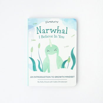 Board book Narwhal, I Believe in You: An Introduction to Growth Mindset Book