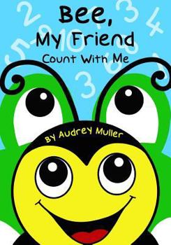 Paperback Bee, My Friend - Count With Me Book