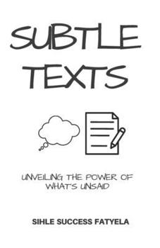 Paperback Subtle Texts: Unveiling The Power Of What's Unsaid Book