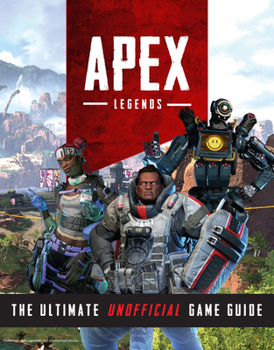 Paperback Apex Legends: The Ultimate Unofficial Game Guide Book