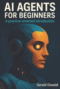 Paperback AI agents for beginners: A practice-oriented introduction Book
