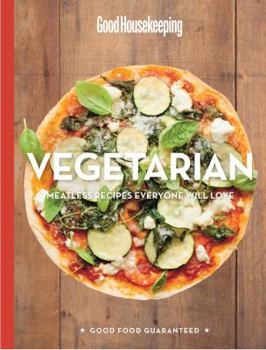 Hardcover Good Housekeeping Vegetarian: Meatless Recipes Everyone Will Love Book